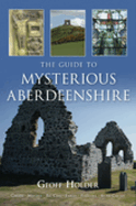 The Guide to Mysterious Aberdeenshire