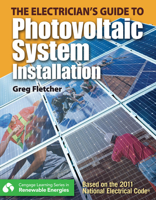 The Guide to Photovoltaic System Installation - Fletcher, Gregory