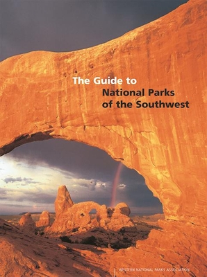 The Guide to the National Parks of the Southwest - Houk, Rose