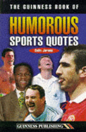 The Guinness Book of Humorous Sports Quotations - Jarman, Colin (Editor)