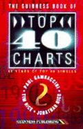 The Guinness Book of Top 40 Charts - Gambaccini, Paul (Editor), and etc. (Editor)