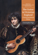 The Guitar in Victorian England: A Social and Musical History