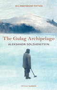 The Gulag Archipelago: 50th Anniversary Abridged Edition
