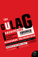 The Gulag Archipelago: The Authorized Abridgement