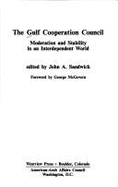 The Gulf Cooperation Council: Moderation and Stability in an Interdependent World