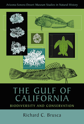 The Gulf of California: Biodiversity and Conservation - Brusca, Richard C, PH.D.