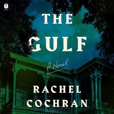 The Gulf - Cochran, Rachel, and Gonzalez, Stacy (Read by)