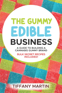 The Gummy Edible Business: A guild to building a cannabis gummy brand