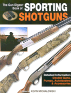 The Gun Digest Book of Sporting Shotguns