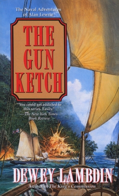 The Gun Ketch: The Naval Adventures of Alan Lewrie - Lambdin, Dewey