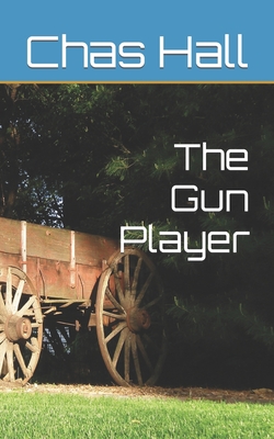 The Gun Player - Hall, Chas