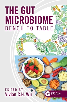 The Gut Microbiome: Bench to Table - Wu, Vivian C H (Editor)