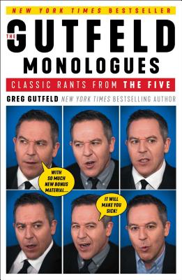 The Gutfeld Monologues: Classic Rants from the Five - Gutfeld, Greg