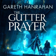 The Gutter Prayer: Book One of the Black Iron Legacy