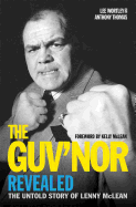 The Guv'nor Revealed - The Untold Story of Lenny McLean: The Untold Story of Lenny McLean