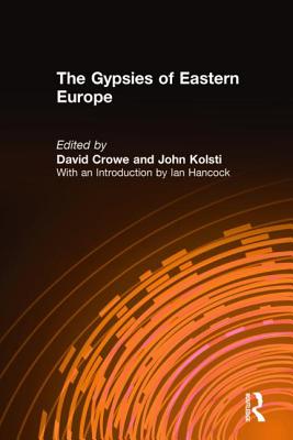 The Gypsies of Eastern Europe - Crowe, David, and Kolsti, John, and Hancock, Ian