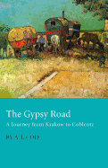 The Gypsy Road a Journey from Krakow to Coblentz
