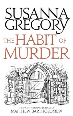 The Habit of Murder: The Twenty Third Chronicle of Matthew Bartholomew - Gregory, Susanna
