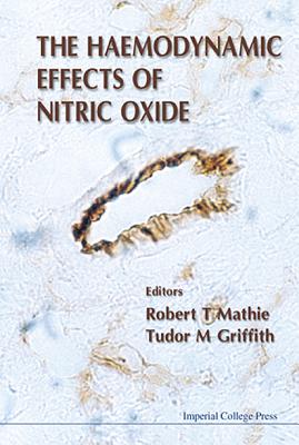 The Haemodynamic Effects of Nitric Oxide - Griffith, Tudor M (Editor), and Mathie, Robert T (Editor)