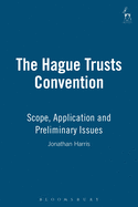 The Hague Trusts Convention: Scope, Application and Preliminary Issues