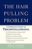 The Hair-Pulling Problem: A Complete Guide to Trichotillomania