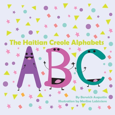 The Haitian Creole Alphabets - Augustin, Berwick