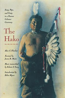 The Hako: Song, Pipe and Unity in a Pawnee Calumet Ceremony - Fletcher, Alice C, and Murie, James R, and Tracy, Edwin S (Translated by)