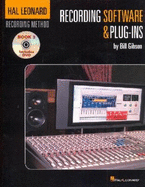 The Hal Leonard Recording Method: Book Three - Recording Software & Plug-Ins (Book and DVD) - Gibson, Bill