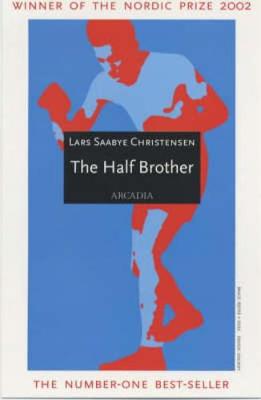 The Half Brother - Christensen, Lars Saabye