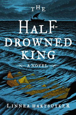 The Half-Drowned King - Hartsuyker, Linnea