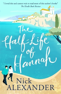The Half-Life Of Hannah - Alexander, Nick
