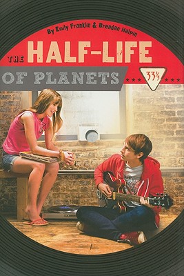 The Half-Life of Planets - Franklin, Emily, and Halpin, Brendan