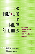 The Half-Life of Policy Rationales: How New Technology Affects Old Policy Issues