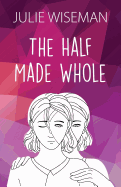 The Half Made Whole