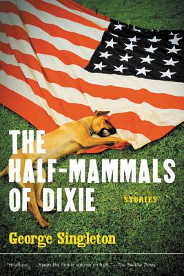 The Half-Mammals of Dixie - Singleton, George