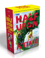 The Half Upon a Time Trilogy (Boxed Set): Half Upon a Time; Twice Upon a Time; Once Upon the End