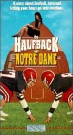 The Halfback of Notre Dame - Rene Bonniere