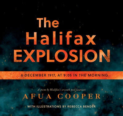 The Halifax Explosion: 6 December 1917 at 9:05 in the Morning - Cooper, Afua