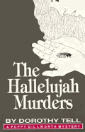 The Hallelujah Murders: A Poppy Dillworth Mystery - Tell, Dorothy