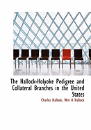 The Hallock-Holyoke Pedigree and Collateral Branches in the United States