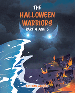 The Halloween Warriors Part 4 and 5