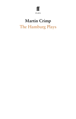 The Hamburg Plays - Crimp, Martin