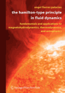 The Hamilton-Type Principle in Fluid Dynamics: Fundamentals and Applications to Magnetohydrodynamics, Thermodynamics, and Astrophysics