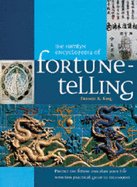 The Hamlyn Encyclopedia of Fortune-Telling: Predict the Future and Plan Your Life with This Practical Guide to Techniques - King, Francis X