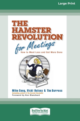 The Hamster Revolution for Meetings [Standard Large Print 16 Pt Edition] - Song, Mike, and Halsey, Vicki, and Burress, Tim