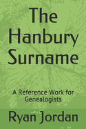The Hanbury Surname: A Reference Work for Genealogists