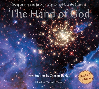 The Hand of God: Thoughts and Images Reflecting the Spirit of the Universe - Reagan, Michael