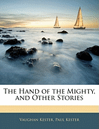 The Hand of the Mighty, and Other Stories