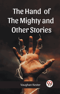 The Hand of the Mighty and Other Stories