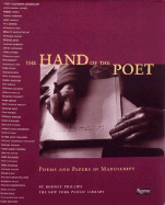 The Hand of the Poet: Poems and Papers in Manuscript - Phillips, Rodney (Editor), and Gioia, Dana (Introduction by), and New York Public Library